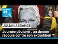 Journée décisive pour Julian Assange : un dernier recours contre son extradition ? • FRANCE 24