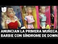 MATTEL INC. - Una Barbie con síndrome de Down: así luce la nueva muñeca inclusiva que lanzará Mattel