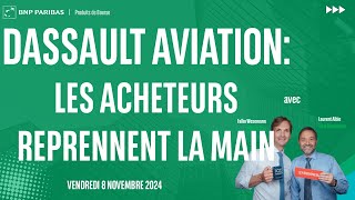 Dassault Aviation : Les acheteurs reprennent la main - 100% Marchés - 08/11/2024