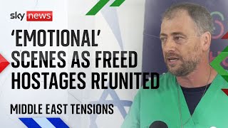 Freed Israeli hostages reunited with families in &#39;very, very emotional moments&#39;