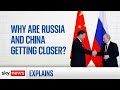 Why are Russia and China getting closer?