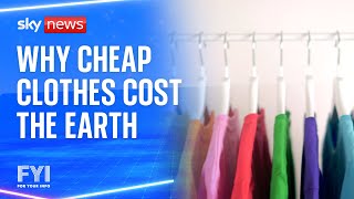 FYI RESOURCES LIMITED FYI: Why cheap clothes cost the earth