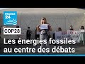 Au dernier jour de la COP28, les énergies fossiles plus que jamais au centre des négociations