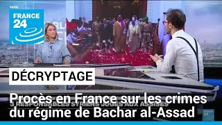 Décryptage : procès en France sur les crimes du régime de Bachar al-Assad • FRANCE 24