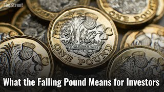 What the Falling Pound Means for Investors