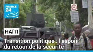 TRANSITION SHARES Transition politique en Haïti : les habitants espèrent le retour de la sécurité • FRANCE 24