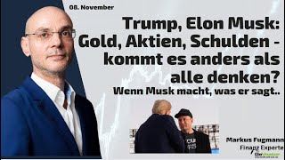 GOLD - USD Trump, Elon Musk: Gold, Aktien, Schulden - kommt es anders als alle denken? Marktgeflüster Teil 2