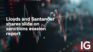 SANTANDER Lloyds and Santander shares slide on sanctions evasion report