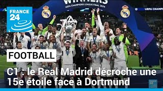 C1 : le Real Madrid décroche une 15e étoile face à Dortmund • FRANCE 24