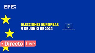 🔴📡 Seguimiento de los resultados de las Elecciones Europeas 2024