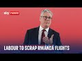 Keir Starmer has 'no doubt' Rwanda flights will get off ground - but Labour would cancel scheme