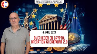 BITCOIN Podcast - 4 april 2024: Bitcoin en crypto - Overheden en crypto: Operation ChokePoint 2.0