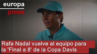 COPA HLD. Rafa Nadal vuelve al equipo para la &#39;Final a 8&#39; de la Copa Davis