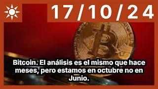 BITCOIN Bitcoin. El análisis es el mismo que hace meses, pero estamos en octubre no en Junio.