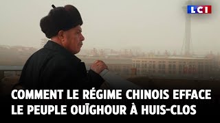 Comment le régime chinois efface le peuple ouïghour à huis-clos