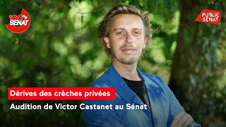 [Direct] 🔴 Victor Castanet auditionné au Sénat sur la situation des crèches privées