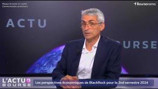 BLACKROCK INC. Les perspectives économiques de BlackRock pour le second semestre