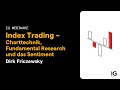 IG Webinar | Dirk Friczewsky | Index Trading – Charttechnik, Fundamental Research und das Sentiment