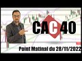 CAC 40 Point Matinal du 28-11-2022 par boursikoter