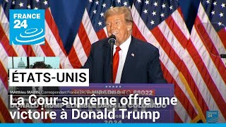 SUPREME ORD 10P La Cour suprême offre une victoire à Donald Trump • FRANCE 24