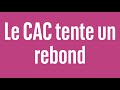 Le CAC tente un rebond - 100% Marchés - matin - 22/07/2024