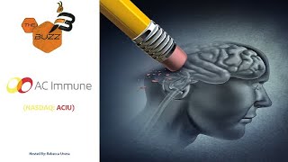 AC IMMUNE SA “The Buzz&#39;&#39; Show: AC Immune SA (NASDAQ: ACIU) Alzheimer’s Drug Trial Results