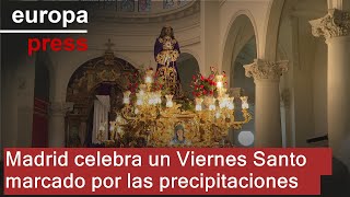 Madrid celebra un Viernes Santo marcado por las precipitaciones
