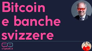 BITCOIN Le banche svizzere abbracciano Bitcoin - Cryptalk con Michele Ficara Manganelli