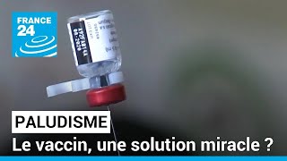 Paludisme : le vaccin, une solution miracle ? • FRANCE 24