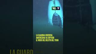 TITAN La guardia costiera americana ha diffuso il video del relitto del #Titan