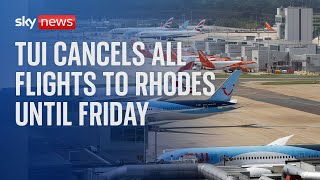 TUI AG NA O.N. Greece wildfires: TUI cancels outbound flights to Rhodes up to 28 July