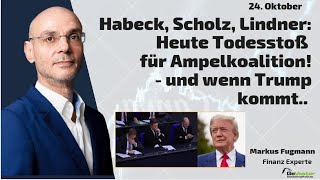 Habeck, Scholz, Lindner: Heute Todesstoß für Ampelkoalition! Marktgeflüster Teil 2