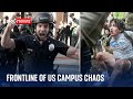 On the frontline of US campus chaos