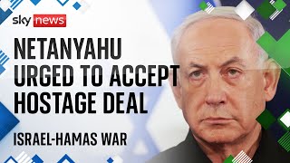 Israelis in Tel Aviv call on Netanyahu to accept hostage deal