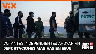 El 58% de los votantes independientes apoya las deportaciones masivas, según encuesta: ¿por qué?