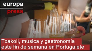Txakoli, música y gastronomía se dan cita este fin de semana en Portugalete (Bizkaia)
