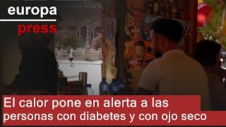 SECO El calor pone en alerta a las personas con diabetes y con ojo seco