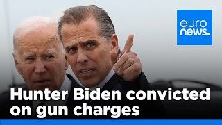 JOE President Joe Biden&#39;s son, Hunter, convicted of all 3 charges in federal gun trial
