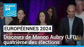 Européennes 2024 : discours de Manon Aubry (LFI), quatrième des élections • FRANCE 24
