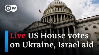 Live: US House lawmakers debate and vote on aid packages for Israel, Ukraine and Taiwan | DW News