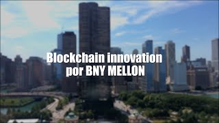 THE BANK OF NEW YORK MELLON BNY MELLON BLOCKCHAIN INNOVATION | Oportunidades de inversión en Blockchain