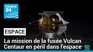 VULCAN MATERIALS CO. La mission de la fusée Vulcan Centaur en péril dans l&#39;espace, une anomalie repérée • FRANCE 24