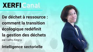 TRANSITION SHARES De déchet à ressource: comment la transition écologique redéfinit la gestion des déchets [C.Alegria]