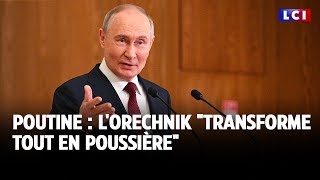 Poutine : l&#39;Orechnik &quot;transforme tout en poussière&quot; ｜LCI