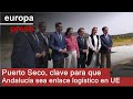 SECO - Moreno ve al Puerto Seco de Antequera clave para hacer de Andalucía el mejor enlace logístico