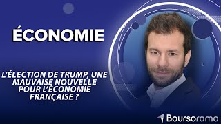 L&#39;élection de Trump, une mauvaise nouvelle pour l&#39;économie française ?