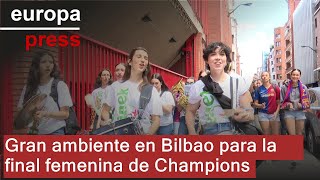 Gran ambiente en Bilbao para la final femenina de Champions