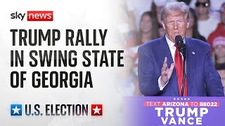 RALLY Watch live: Donald Trump holds campaign rally in Atlanta - 8 days ways from the election