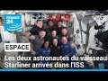 Les premiers astronautes du vaisseau Starliner de Boeing arrivés dans l'ISS • FRANCE 24