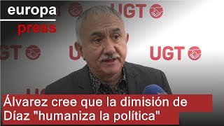 Álvarez (UGT) cree que la dimisión de Díaz como líder de Sumar &quot;humaniza la política&quot;
